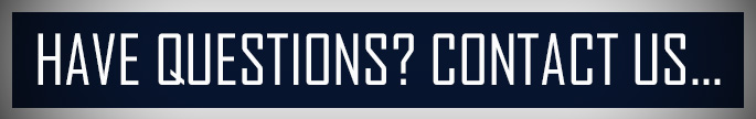 Have Questions? Contact Us...
